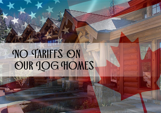 No tarriffs on log homes No tarriffs on log homes